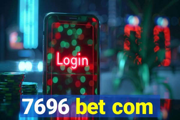 7696 bet com